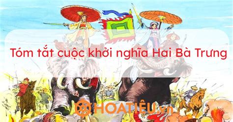 Tóm tắt cuộc khởi nghĩa Hai Bà Trưng - HoaTieu.vn