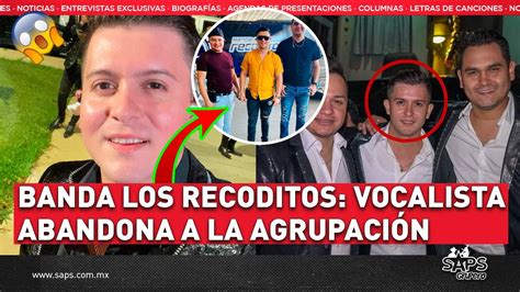 Vocalista De Banda Los Recoditos Aclara Su Salida De La Agrupaci N