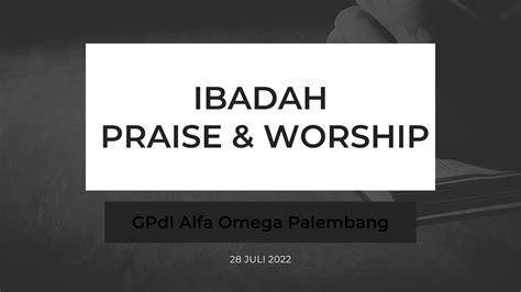 IBADAH PRAISE WORSHIP 28 JULI 2022 YouTube