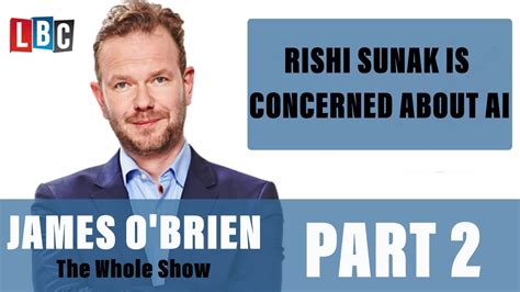 James O Brien The Whole Show Podcast Rishi Sunak Is Concerned