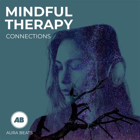 Mindful Therapy Connections Album By Binaural Beats Spotify