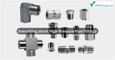 Everything About High Pressure Pipe Fittings