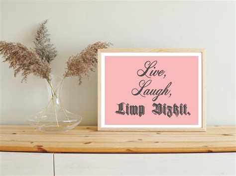 Live Laugh Limp Bizkit Poster Decor Girls Decor Live Laugh Love