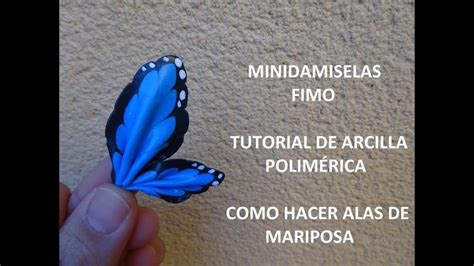 Tutorial De Fimo De Como Hacer Alas De Mariposa Youtube Creaciones