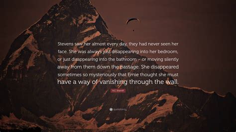 R.C. Sherriff Quote: “Stevens saw her almost every day, they had never