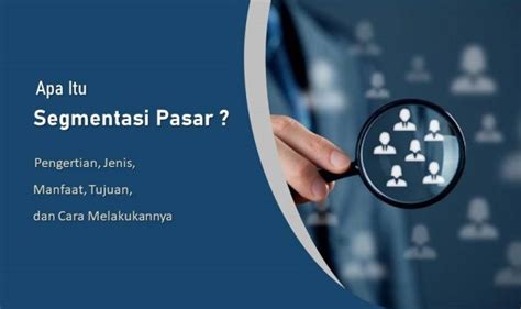 Segmentasi Pasar Pengertian Jenis Manfaat Tujuan Dan Cara