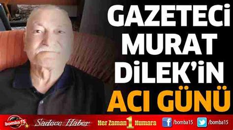 Gazetec Murat D Lek N Aci G N Burdur Haber Burdur Haberleri