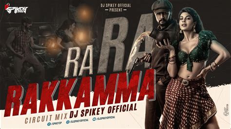 2 O Ra Ra Rakkamma Dj Song Circuit Mix Dj Spikey Kiccha Sudeep