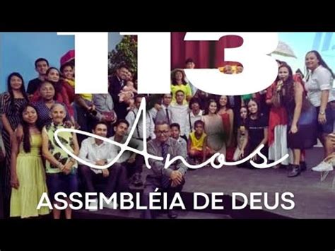 O Poder Da Unidade Culto Alusivo Aos 113 Anos Da Assembleia De Deus