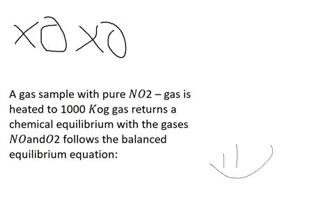 Solved Xoxo A Gas Sample With Pure No2 Gas Is Heated To