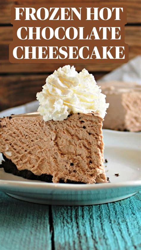 FROZEN HOT CHOCOLATE CHEESECAKE Christmas Desserts Chocolate Cheesecake Frozen Hot Chocolate