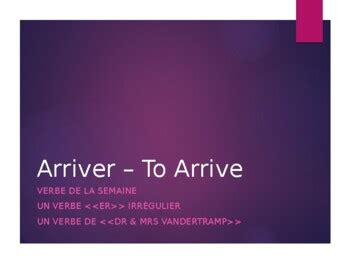 French Verb Conjugations: Arriver by Boutique de Monique | TPT