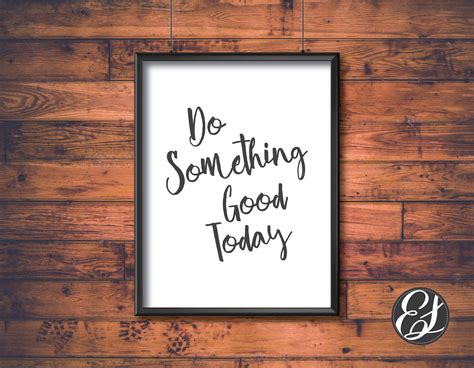 Do Something Good Today Printable Wall Hanging Wall Printables