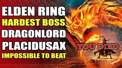 Elden Ring Dragonlord Placidusax Location And Guide Hardest Boss Of All Time Youtube