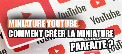 Comment créer une Miniature YouTube qui explose le nombre de vues