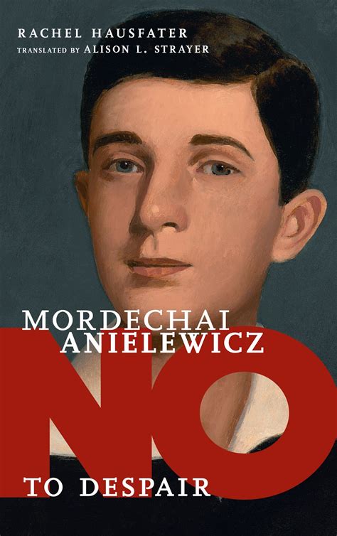 Mordechai Anielewicz Non Au Desespoir Ceux Qui On