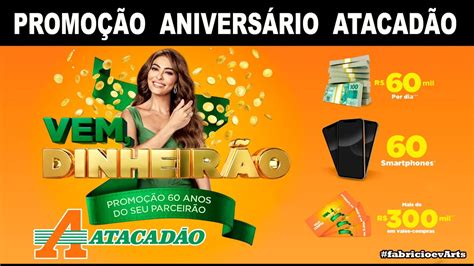 PromoÇÃo AniversÁrio AtacadÃo 60 Anos Vem DinheirÃo Youtube