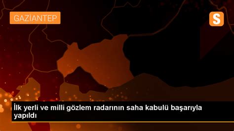 Türkiye nin ilk yerli ve milli sivil gözetim radarı hizmete hazır Son