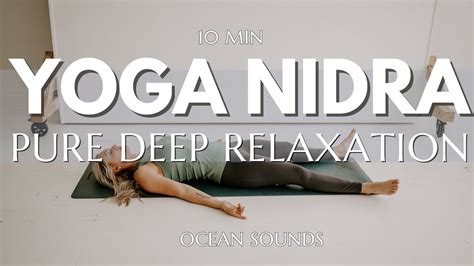 10 Minute Yoga Nidra Relaxation Meditation Ocean Sounds Nsdr Youtube