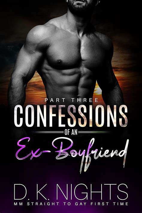 Confessions Of An Ex Boyfriend Three MM Straight To Gay First Time Age