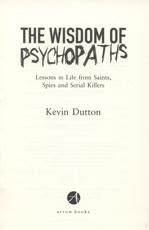 The Wisdom of Psychopaths : Kevin Dutton (author) : 9780099551065 ...