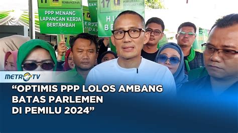 Sandiaga Uno Optimis PPP Dapat Lolos Ambang Batas Parlemen YouTube