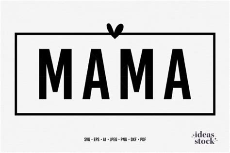 Mothers Day Svg Mama Svg Mom Gift Svg Graphic By IdeasStock