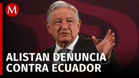 Amlo Pospone Presentaci N De La Denuncia Por Asalto A La Embajada De