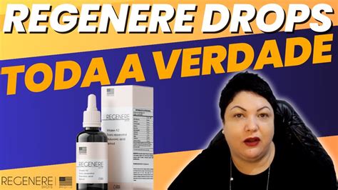 Regenere Drops Funciona Mesmo Alerta Regenere Realmente Eficaz