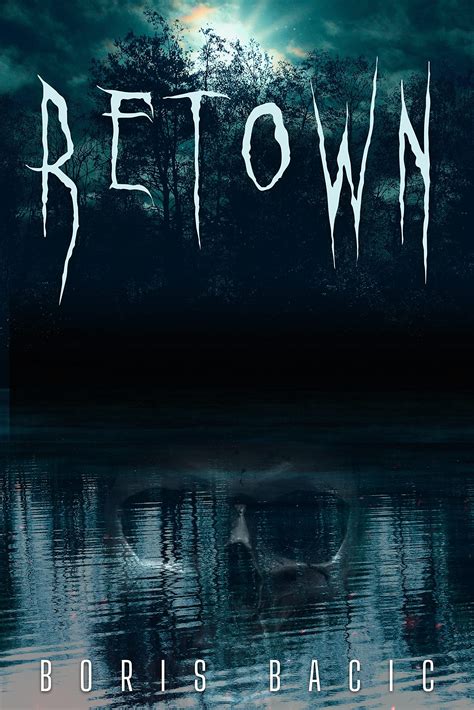 Retown (Horror in Small Towns, #5) by Boris Bacic | Goodreads