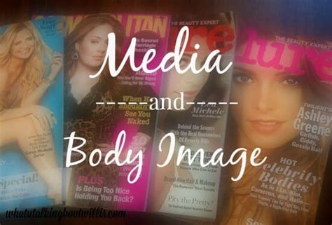 The Media And Its Effect On Body Image Part I