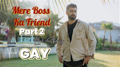 Mere Boss Ka Friend Part 2 A Best Love Story For Gay Hindi Gay Story YouTube