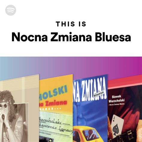 This Is Nocna Zmiana Bluesa Playlist By Spotify Spotify