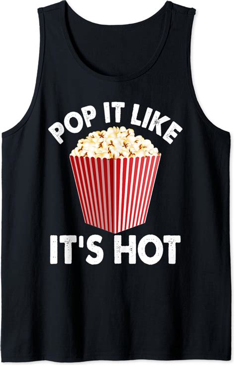 Amazon Popcorn Pop It Like It S Hot Quote Gift Tank Top Clothing Shoes Jewelry