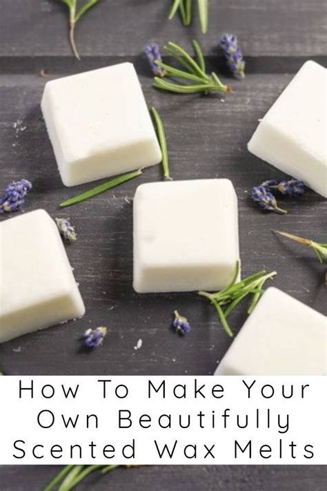 How To Make Your Own Beautifully Scented Wax Melts Artofit