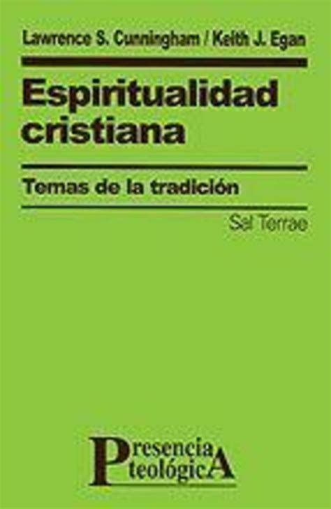 Espiritualidad cristiana temas de la tradición von Lawrence A