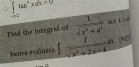 ∴∫−π 2 Tan9xdx 0 Find The Integral Of X2 A2 1 W R T X 2 Hence Evaluate