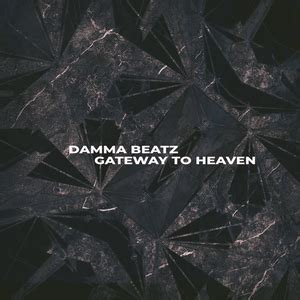 Damma Beatz Gateway To Heaven Lyrics And Tracklist Genius