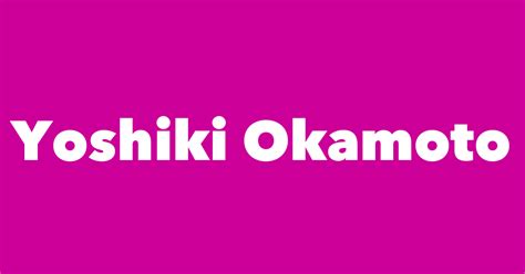 Yoshiki Okamoto - Spouse, Children, Birthday & More