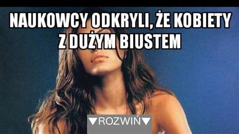 Kobiety z dużym biustem D JebZmeme pl