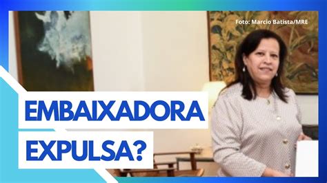 Brasil Expulsa Embaixadora Da NicarÁgua Em Resposta A Ortega Youtube