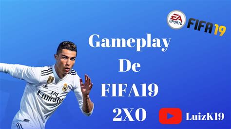 Gameplayzinha De FIFA19 LuizK19 YouTube