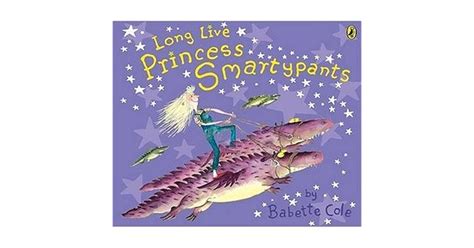 Long Live Princess Smartypants By Babette Cole