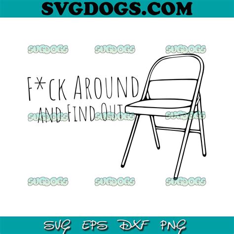 Fuck Around And Find Out Sarcastic Sayings Svg Png