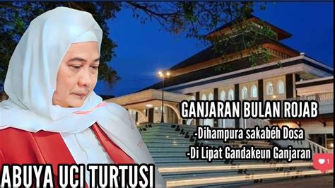 Ganjaran Puasa Bulan Rojab Almaghfurlah Abuya Uci Turtusi Cilongok