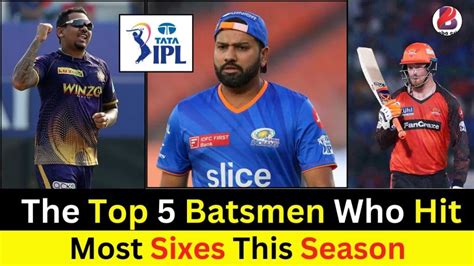 Ipl 2024 The Top 5 Batsmen Who Hit Most Sixes This Season Latest