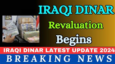 Iraqi Dinar 🟢 Iraqi Dinar Revaluation Begins Iraqi Dinar News Today