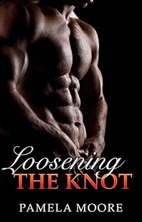 Gay Loosening The Knot Gay Romance Gay Fiction First Time Gay Gay Erotica Gay Love Ebook