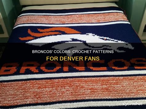 Broncos Colors Crochet Patterns For Denver Fans Cycrochet