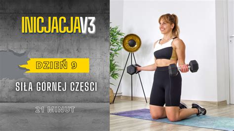 DZIEŃ 9 SIŁA GÓRNEJ CZĘŚCI FITbodyClub pl